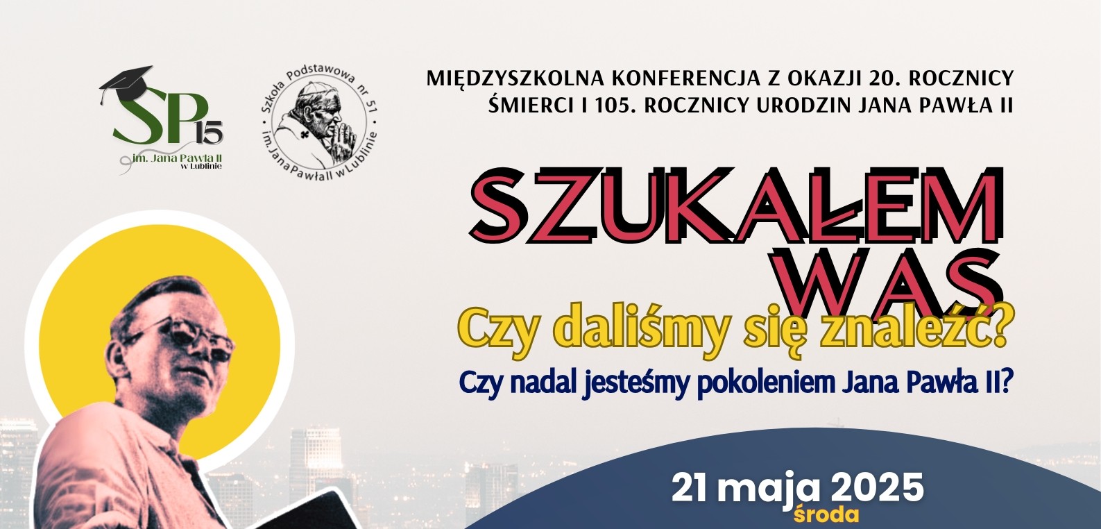 Międzyszkolna Konferencja „Szukałem Was” Czy daliśmy się znaleźć?